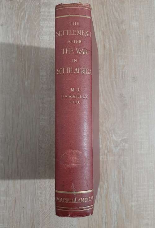 The Settlement After the War in South Africa - Author: M. J. Farrelly, L.L.D.