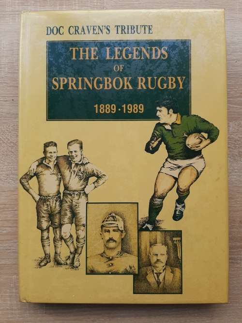 Doc Craven`s Tribute: The Legends of Springbok Rugby 1889-1989 - Edited: K. Clayton