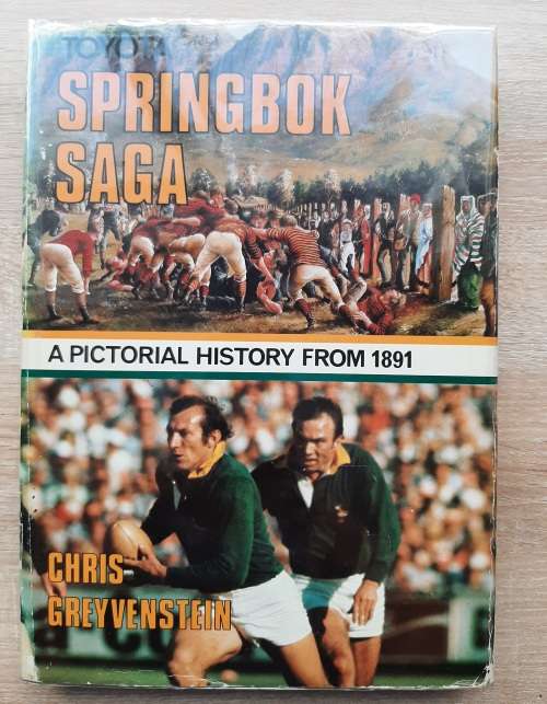 Springbok Saga: A Pictorial History from 1891 - Author: Chris Greyvenstein