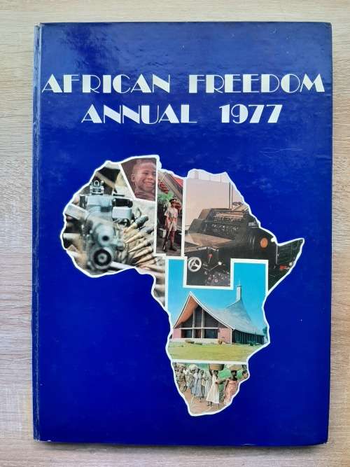African Freedom Annual-1977:Political Freedom in Independant Africa - Editor in Chief: F.R.Metrowich