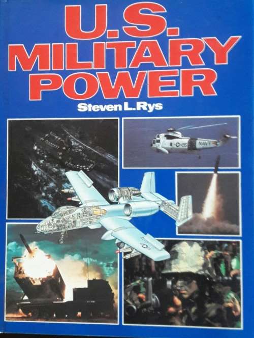U.S. Military Power - Steven L Rys