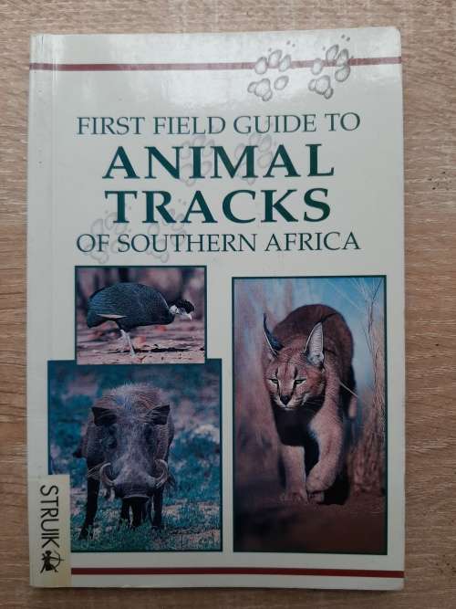 Sasol First Field Guide to Animal Tracks of Southern Africa - Author: Louis Liebenberg