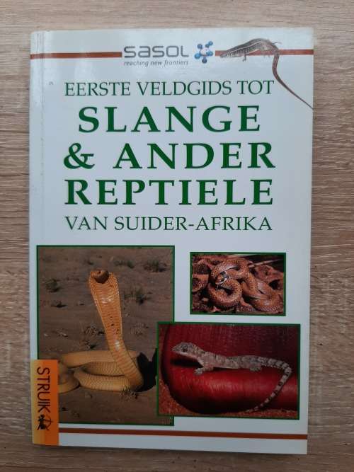 Sasol Eerste Veldgids tot Slange and Ander Reptiele van Suider-Africa - Author: Tracey Hawthorne