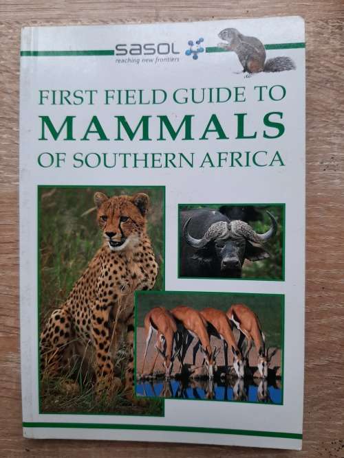 Sasol First Field Guide to Mammals of Southern Africa - Author: Sean Fraser