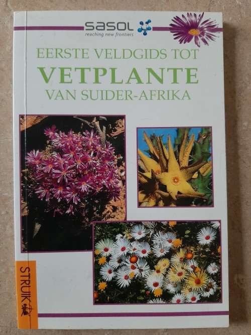 Sasol Eerste Veldgids tot Vetplante van Suider-Afrika - Author: John Manning