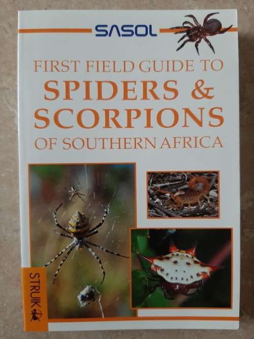 Sasol First Field Guide to Spiders and Scorpions of Southern Africa - Author: Tracey Hawthorne