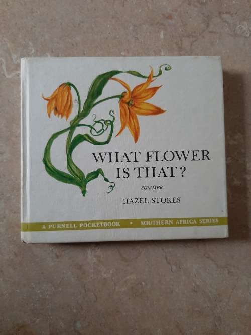 What Flower is that? ~ Summer - Author: Hazel Stokes