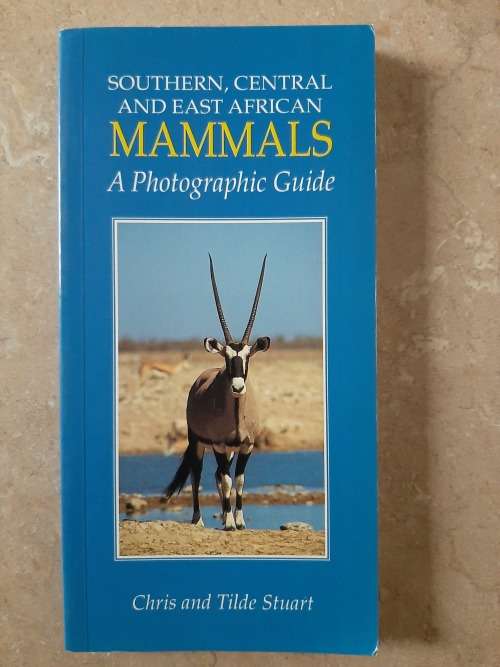 Southern, Central and East African Mammals~A Photographic Guide - Author: Chris and Tilde Stuart