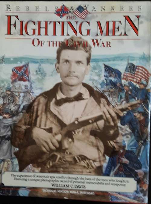 Fighting Men of the Civil War - William C Davis