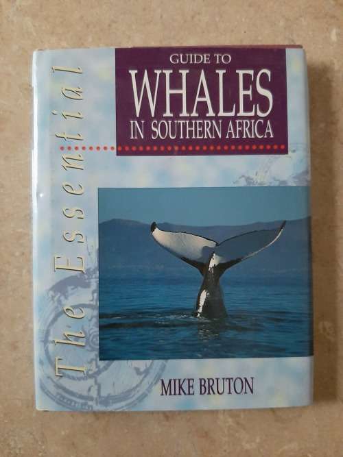 The Essential Guide to Whales in Southern Africa - Author: Mike Bruton