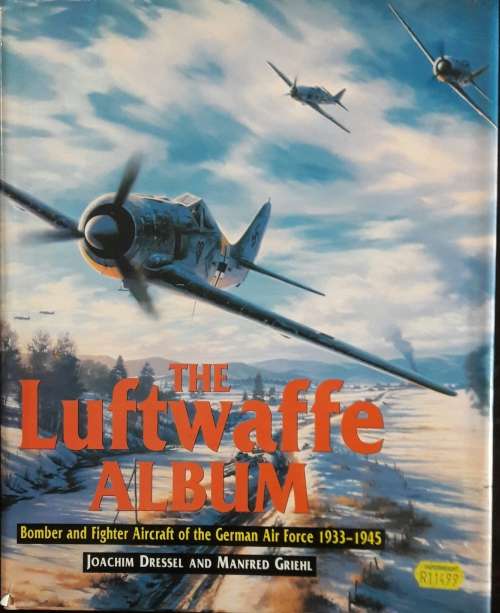 The Luftwaffe Album - Joachim Dressel and Manfred Griehl