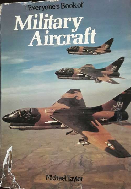 Everyone`s Book of Military Aircraft -Michael Taylor
