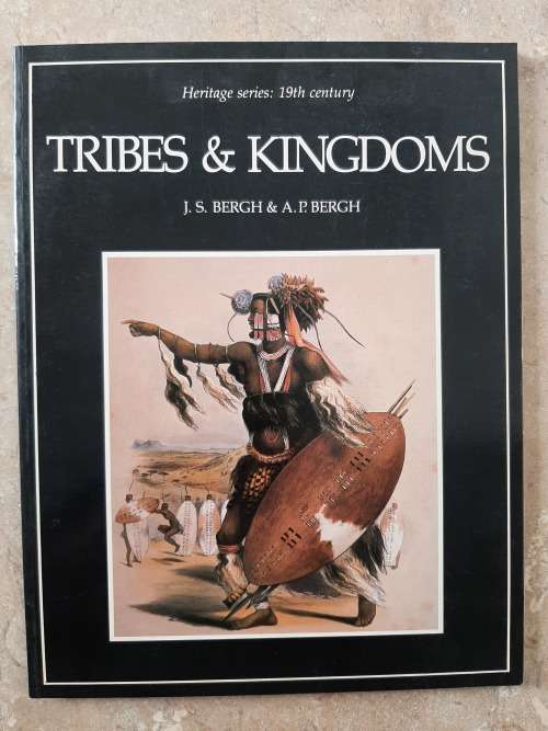 Heritage Series: 19th century ~ Tribes and Kingdoms- Author: J.S. Bergh and A.P. Bergh