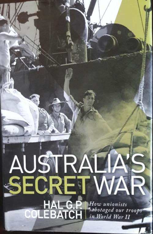 Australia`s Secret War - Hal GP Colebatch
