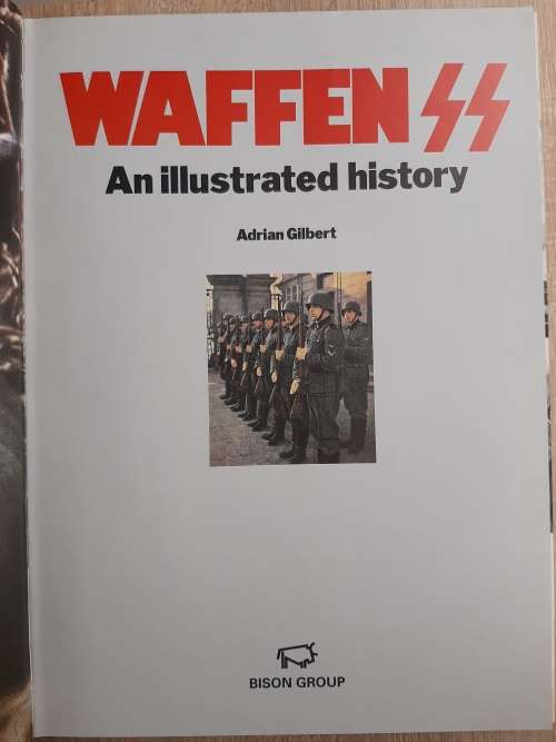 Waffen SS: An Illustrated History - Author: Adrian Gilbert