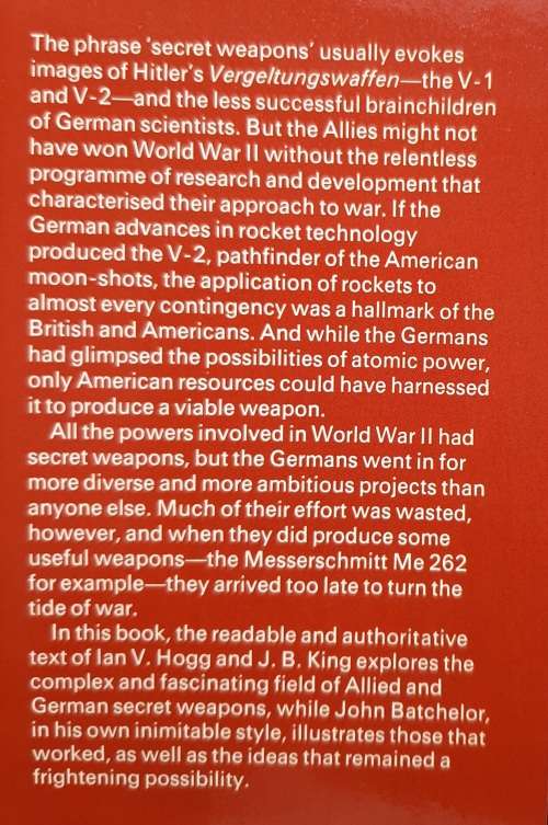 German & Allied Secret Weapons of World War II - Author: Ian V. Hogg & J.B. King