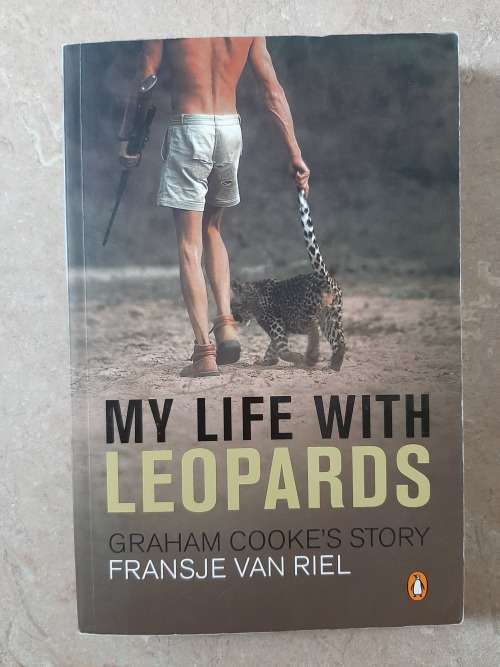 My Life with Leopards: Graham Cooke`s Story - Author: Fransje van Riel