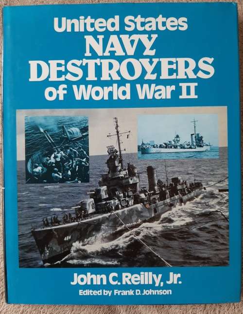 U.S. Navy Destroyers of W.W.II - Author: John C. Reilly Jr.