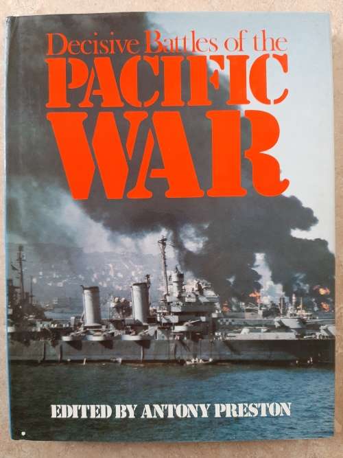 Decisive Battles of the Pacific War - Edited: Anthony Preston