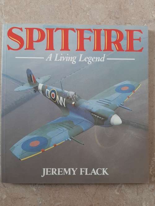 Spitfire ~ A Living Legend - Author: Jeremy Flack