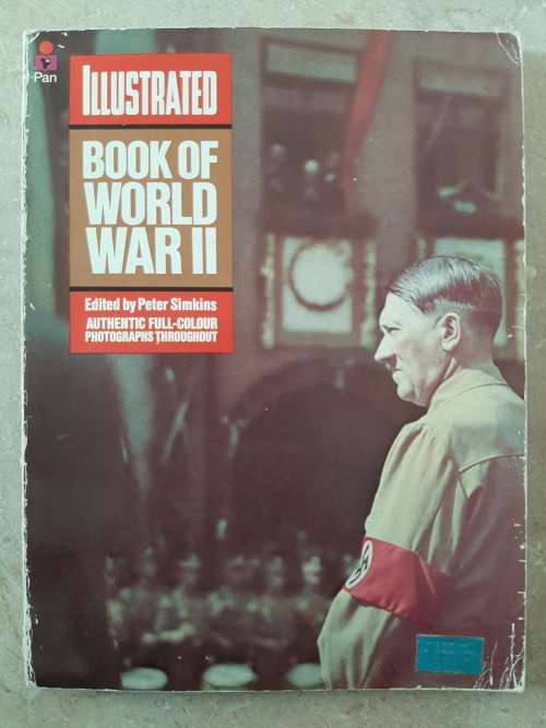 Illustrated Book of World War II - Edited: Pater Simkins