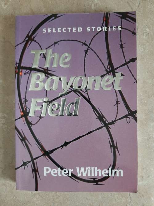The Bayonet Field - Author: Peter Wilhelm