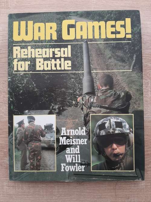 War Games! ~Rehearsal for Battle - Author: Arnold Meiser & Will Fowler