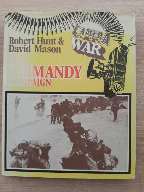 The Normandy Campaign - Author: Robert Hunt & David Mason