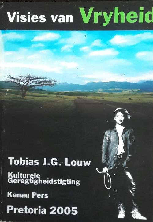 Visies van Vryheid - Tobias J G Louw