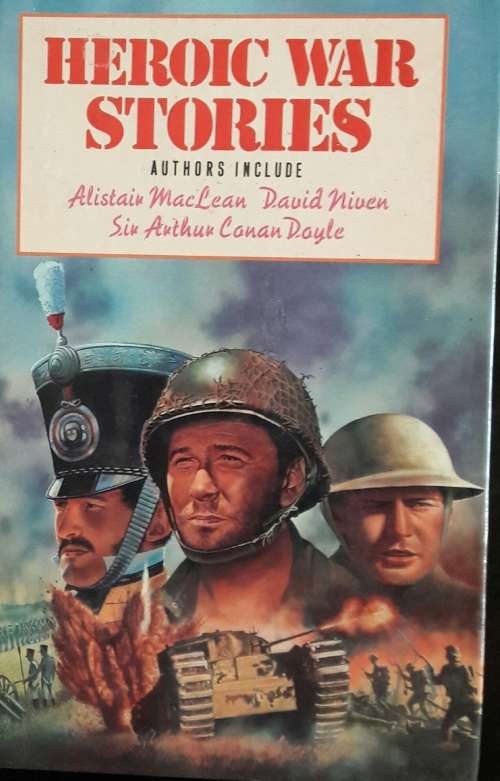 Heroic War Stories - Alistair MacLean - David Niven - Sir Arthur Conan Doyle