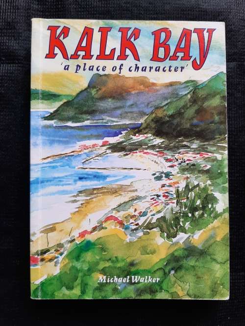Kalk Bay~ A Place of Character - Author: Michael Walker