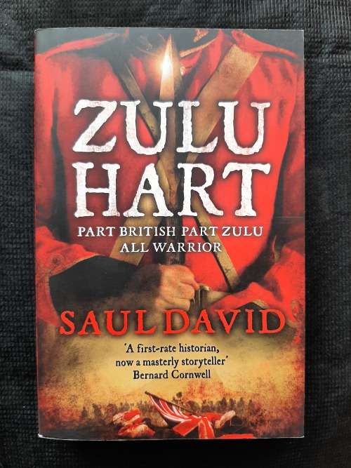 Zulu Hart: Part British Part Zulu All Warrior - Author: Saul David