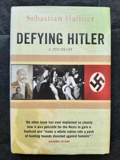 Defying Hitler ~ A Memoir - Author: Sebastian Haffner