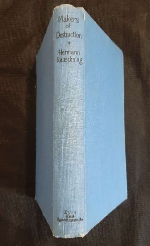 Makers of Desstruction: Meetings & Talks in Revolutionary Germany - Author: Hermann Rauschning