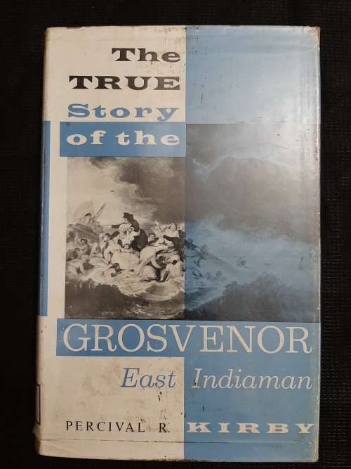 The True Story of the Grosvenor: East Indianman - Auhor: Percival R. Kirby