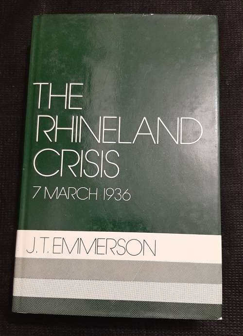 The Rhineland Crisis, 7 March 1936 - Author: J.T. Emmerson
