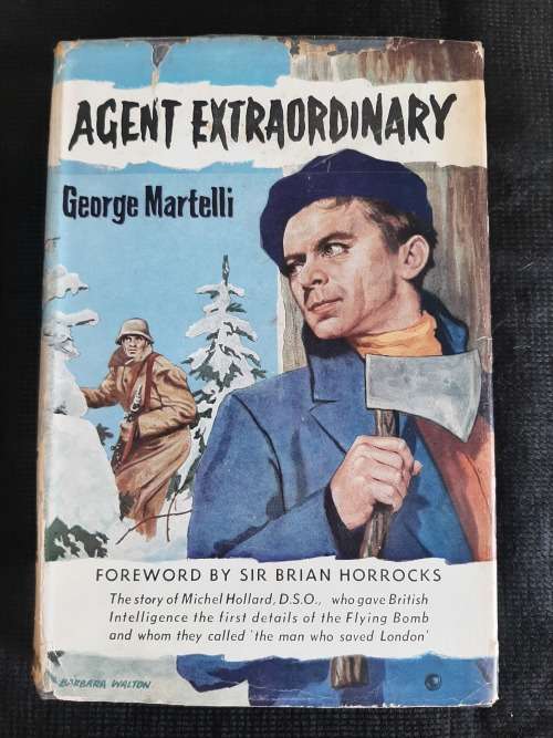 Agent Extraordinary: The story of Michael Hollard D.S.O.,Croix De Guerre - Author: George Martelli