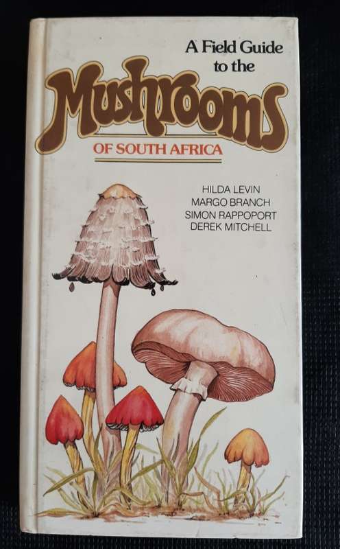 A Field Guide to the Mushrooms of S.A. - Author: Levin, Branch, Rappoport & Mitchell
