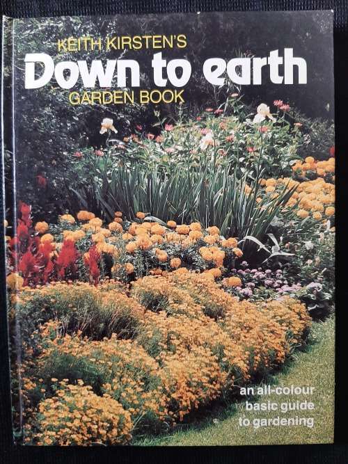 Keith Kirsten`s Down to Earth Garden Book - Author: Keith Kirsten & Owen Reid