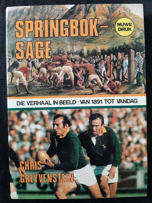 Springbok~Sage: Die verhaal in Beeld- van 1891 tot vandag - Author: Chris Greyvenstein