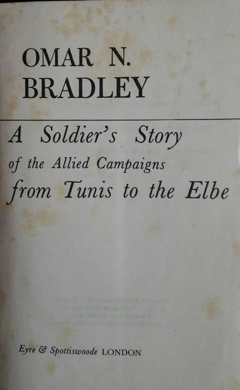 A Soldier`s Story of the Allied Campaigns from Tunis to the Elbe - Omar N Bradley