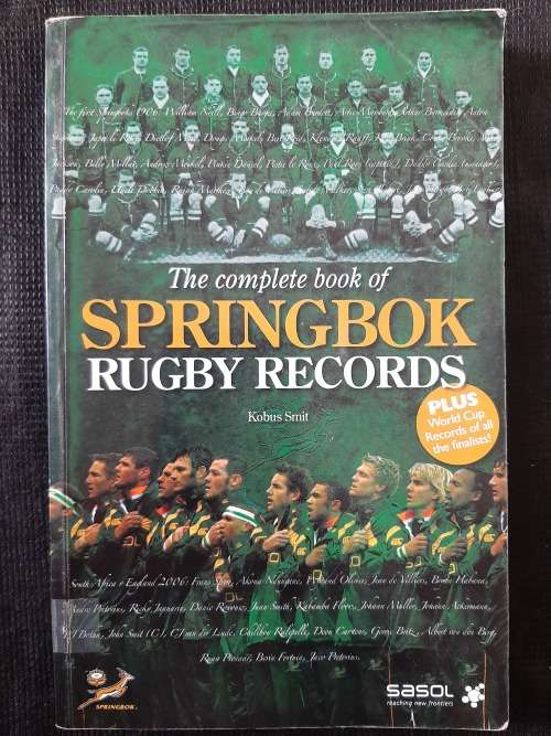 The Complete book of Springbok Rugby Records - Author: Kobus Smit