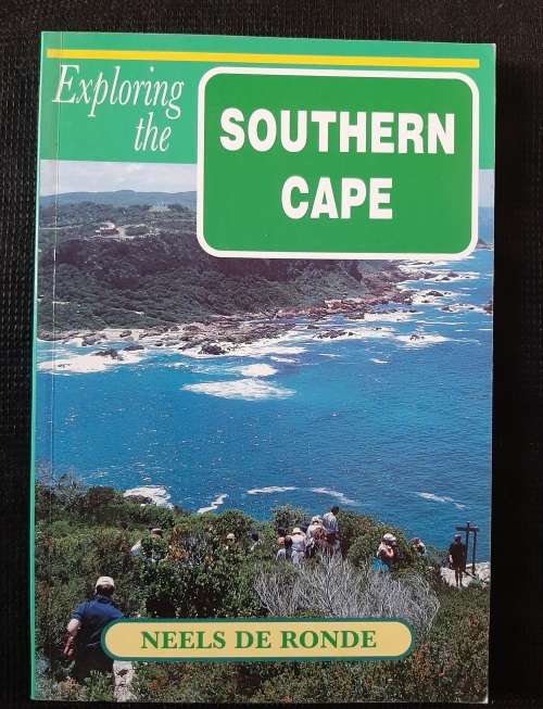 Exploring the Southern Cape - Author: Neels De Ronde