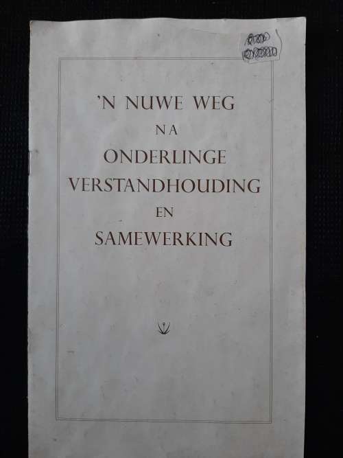 `n Nuwe Weg na Onderlinge Verstandhouding en Samewerking - Chairman: Dr. H.J. van Eck