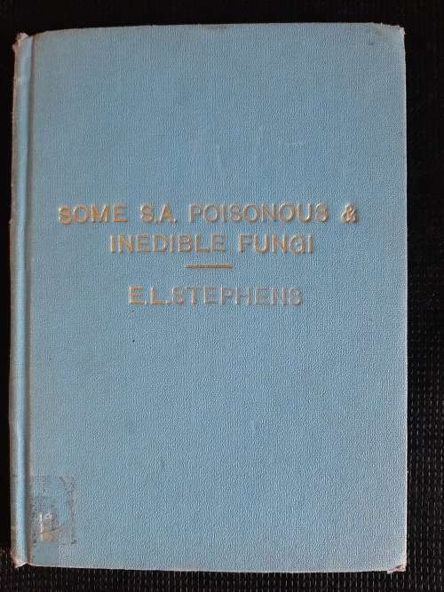 Some S.A. Poisonous & Inedible Fungi - Author: E.L. Stephens