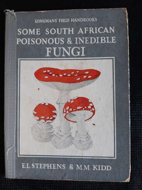 Some S.A. Poisonous & Inedible Fungi - Author: E.L. Stephens & M.M. Kidd