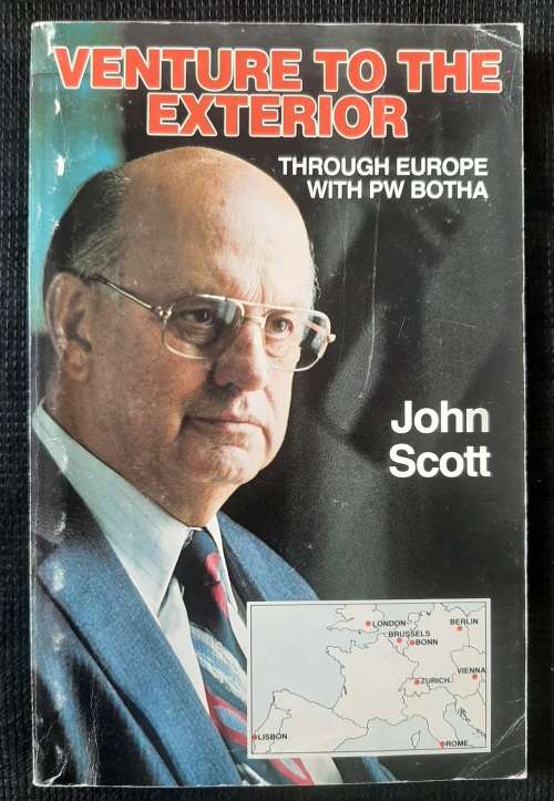 Venture to the Exterior: Through Europe with PW Botha - Author: John Scott