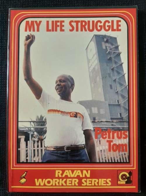 My Life Struggle: The Story of Petrus Tom - Author: Petrus Tom