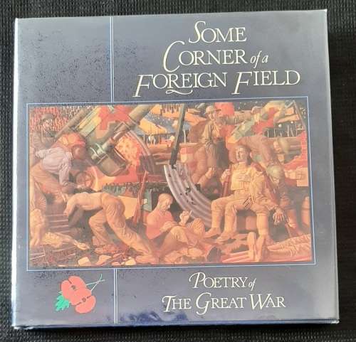 Some Corner of a Foreign Field: Poetry of The Great War - Edited: James Bentley