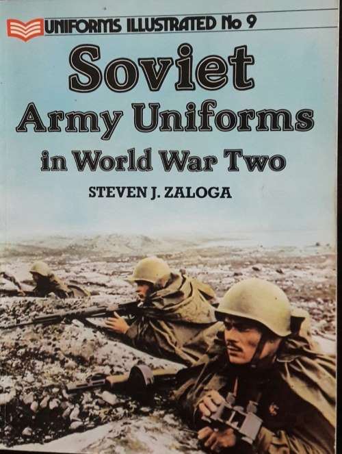 Soviet Army Uniforms in World War Two - Steven J Zaloga